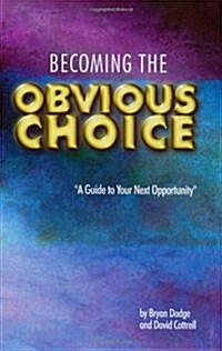 Becoming The Obvious Choice (Paperback)