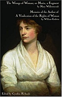 The Wrongs of Woman; or Maria and Memoirs of the Author of a Vindication of the Rights of Woman (Eighteenth Century Literature) (Paperback)