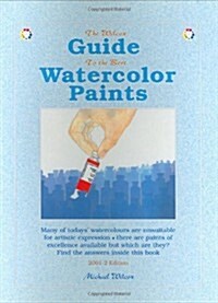 The Wilcox Guide To The Best Watercolor Paints (Paperback)