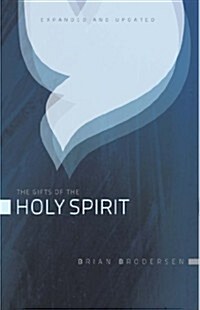 The Gifts of the Holy Spirit: A Practical Look at the Power of the Holy Spirit in the Believers Life (Paperback, 1st)