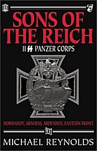 Sons of the Reich: The History of II SS Panzer Corps (Hardcover, First Edition)