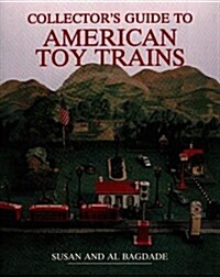 Collectors Guide to American Toy Trains (Wallace-Homestead Collectors Guide Series) (Paperback)