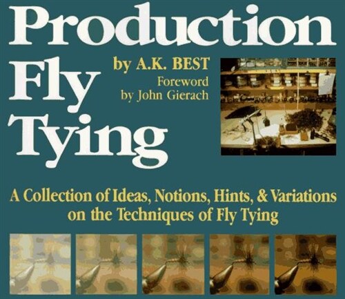 Production Fly Tying: A Colllection of Ideas, Notions, Hints, & Variations on the Techniques of Fly Tying (The Pruett Series) (Paperback)