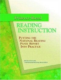 Evidence-based reading instruction : putting the National Reading Panel report into practice