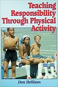 Teaching Responsibility Through Physical Activity (Paperback)