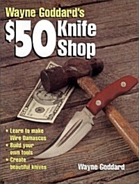 Wayne Goddards $50 Knife Shop (Paperback)