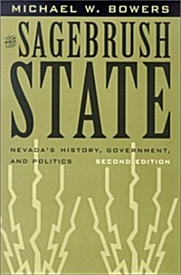 Sagebrush State: Nevadas History, Government, and Politics (Wilbur S. Shepperson Series in History & Humanities) (Paperback, 2nd)