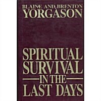 Spiritual Survival in the Last Days (Hardcover)
