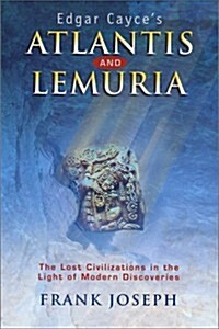 Edgar Cayces Atlantis and Lemuria: The Lost Civilizations in the Light of Modern Discoveries (Paperback, illustrated edition)