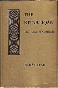 Kitab-I-Iqan, Book of Certitude (Hardcover, 2nd)
