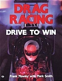 Drag Racing: Drive to Win (Paperback, 1ST)
