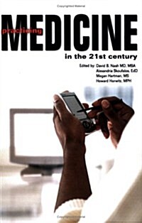 Practicing Medicine in the 21st Century (Perfect Paperback, 1st)