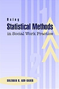 Using Statistical Methods in Social Work Practice: A Complete Spss Guide (Paperback)