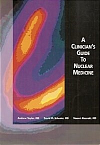 A Clinicians Guide to Nuclear Medicine (Paperback, 2nd)