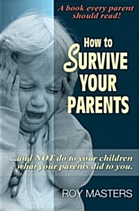 How to Survive Your Parents (Paperback)