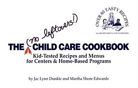 The (No Leftovers!) Child Care Cookbook (Paperback, Spiral)