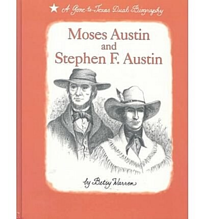 Moses Austin and Stephen F. Austin (Hardcover)