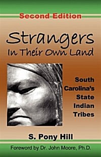 Strangers in Their Own Land: South Carolinas State Indian Tribes (Paperback)