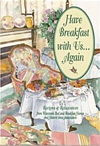 Have Breakfast with Us...Again: Recipes & Relaxation (Vno 3) (Paperback, 1st)