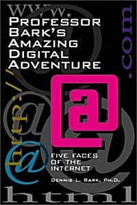 Professor Barks Amazing Digital Adventure : Five Faces Of The Internet (Hardcover, First Edition)