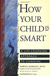 How Your Child Is Smart: A Life-Changing Approach to Learning (Paperback)