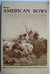 Native American Bows (Paperback, 2nd, Subsequent)