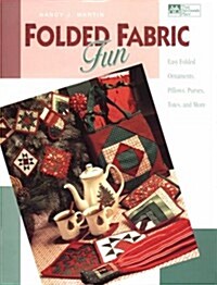 [중고] Folded Fabric Fun: Easy Folded Ornaments, Potholders, Pillows, Purses, Totes, and More (Paperback)
