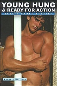 Young Hung and Ready for Action: Erotic Short Stories (Paperback, 1st)