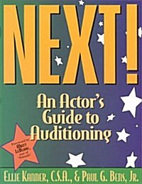 Next! An Actors Guide to Auditioning (Paperback)