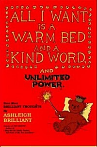 All I Want Is a Warm Bed and a Kind Word and Unlimited Power (Paperback)