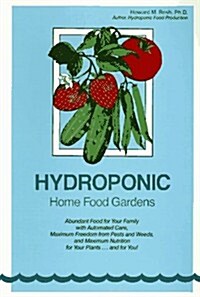 Hydroponic Home Food Gardens (Paperback)