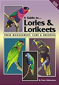 A Guide to Lories & Lorikeets: Their Management, Care& Breeding (Paperback, 2, Revised)