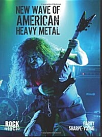 New Wave of American Heavy Metal (Paperback, 1st)