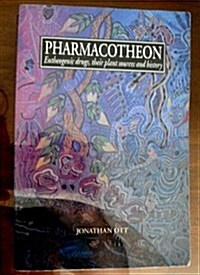 Pharmacotheon Entheogenic Drugs Their Plant Sources and Histories (Paperback)