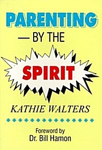 Parenting by the Spirit: (Paperback)