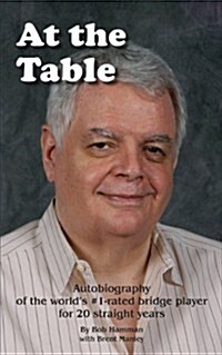 At the Table: Autobiography of the worlds #1-rated bridge player for 20 straight years (Paperback, Third revision)