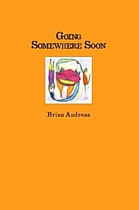 Going Somewhere Soon (Paperback, 6th, Reprint)