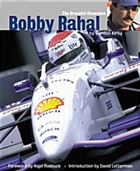Bobby Rahal: The Graceful Champion (Hardcover, First Edition)