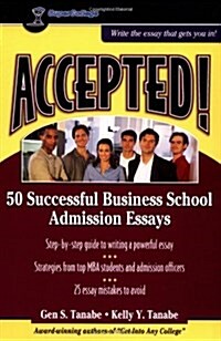 Accepted! 50 Successful Business School Admission Essays (Accepted! Series) (Paperback)