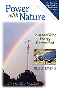 Power with Nature: Solar and Wind Energy Demystified (Paperback)