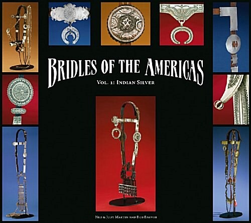 Bridles of the Americas: Indian Silver (Hardcover, 1st)
