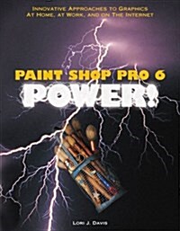 Paint Shop Pro 6 Power! (Paperback, 1st)