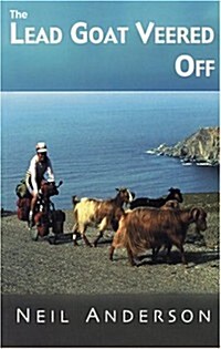 The Lead Goat Veered Off: A Bicycling Adventure on Sardinia, Second Edition with Photos (Paperback, Reprint)