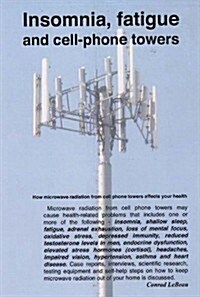 Insomnia, fatigue and Cell Phone Towers (Paperback, 1st)