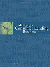Managing a Consumer Lending Business, 2nd edition (Paperback, 2nd)