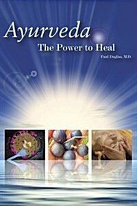 Ayurveda - The Power to Heal (Paperback, Revised)