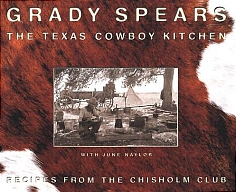 The Texas Cowboy Kitchen: Recipes from the Chisholm Club (Hardcover)