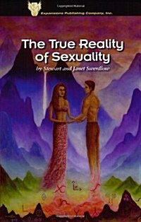 The True Reality of Sexuality (Paperback, First Edition)