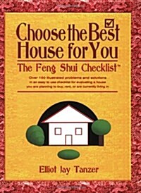 Choose the Best House for You: The Feng Shui Checklist (Paperback)