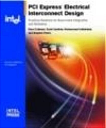 PCI Express* Electrical Interconnect Design (Paperback, Illustrated)